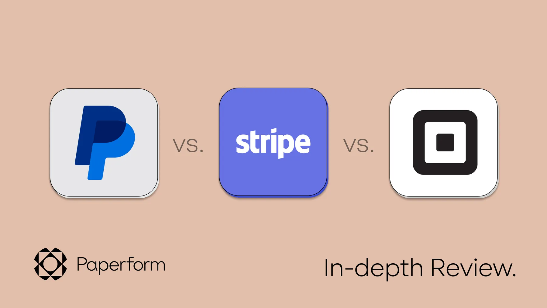 Stripe vs. Square vs. PayPal: which payment processor is best for your business?