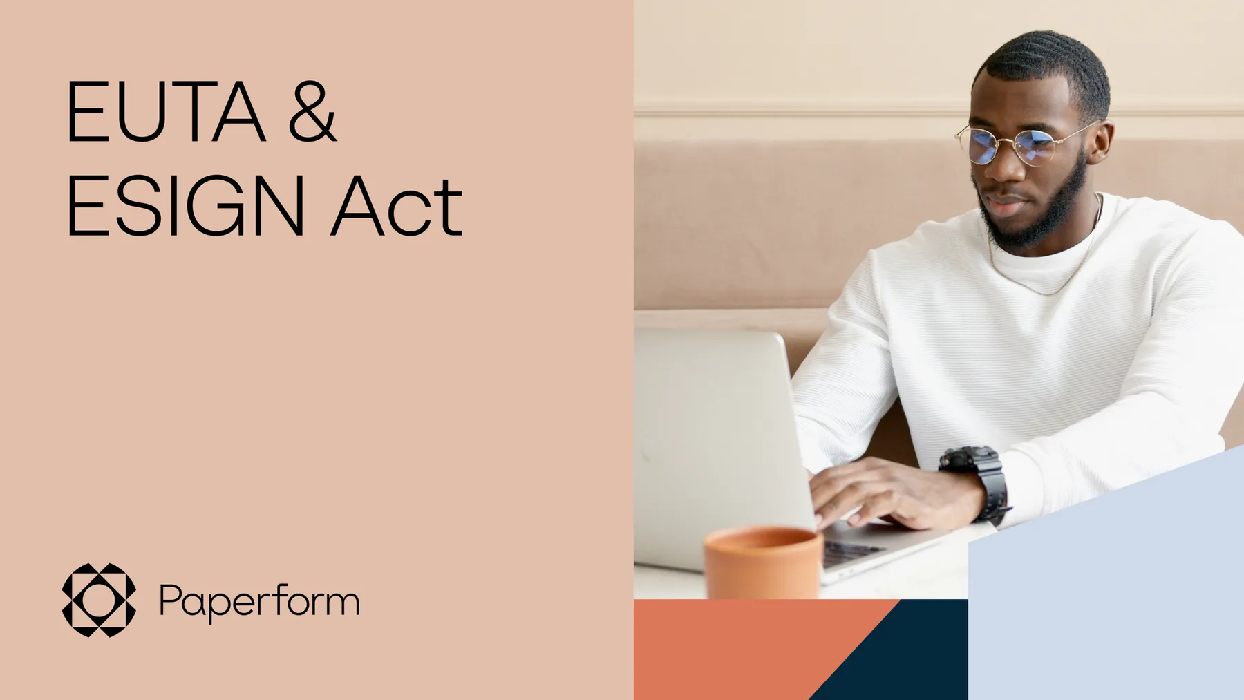EUTA & ESIGN Act: Everything you need to know
