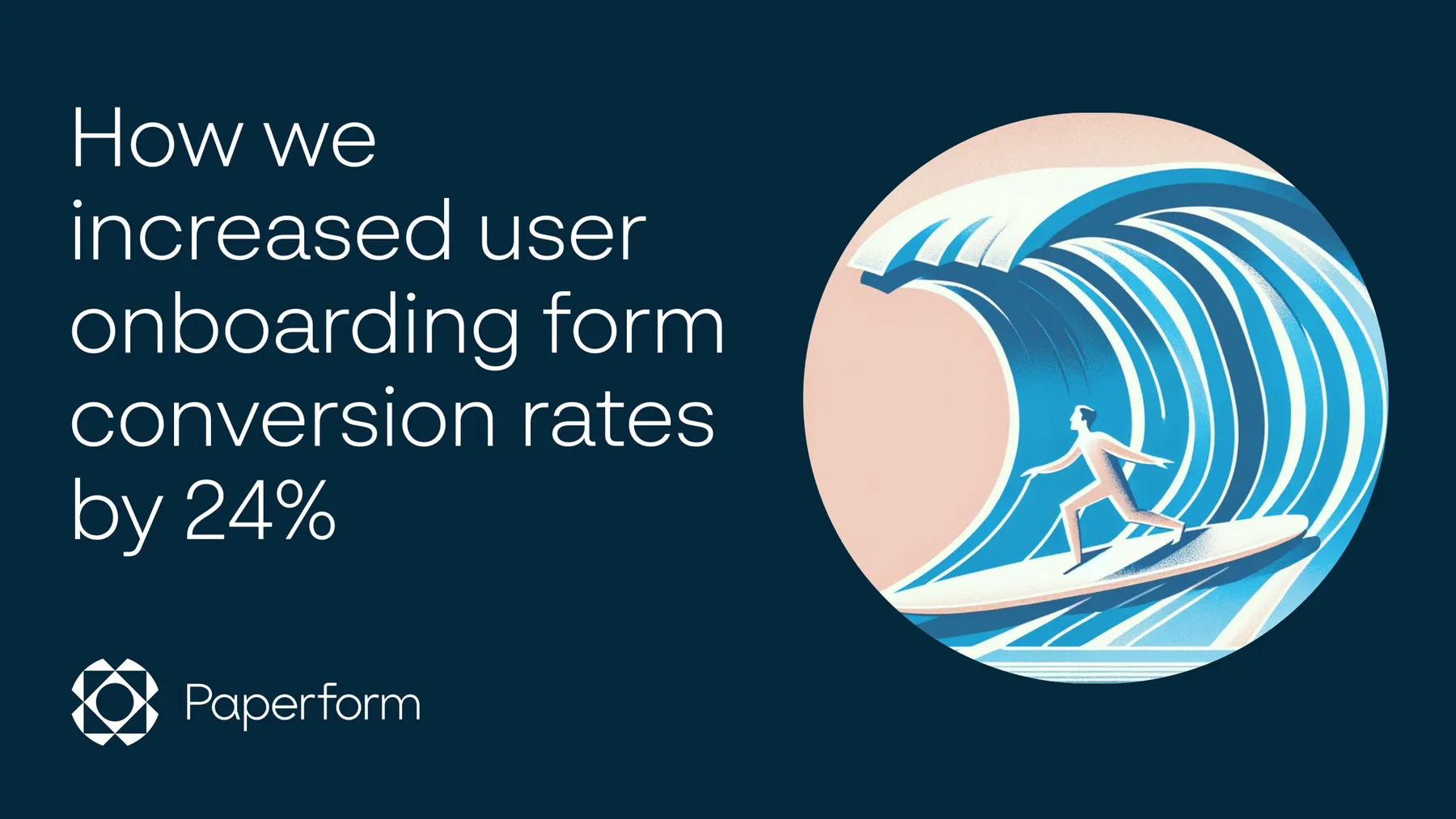How we increased user onboarding form conversion rates by 24%