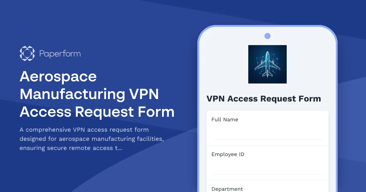 Aerospace Manufacturing VPN Access Request Form