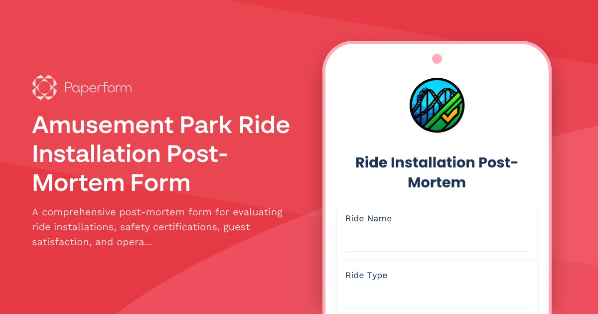 Amusement Park Ride Installation Post-Mortem Form