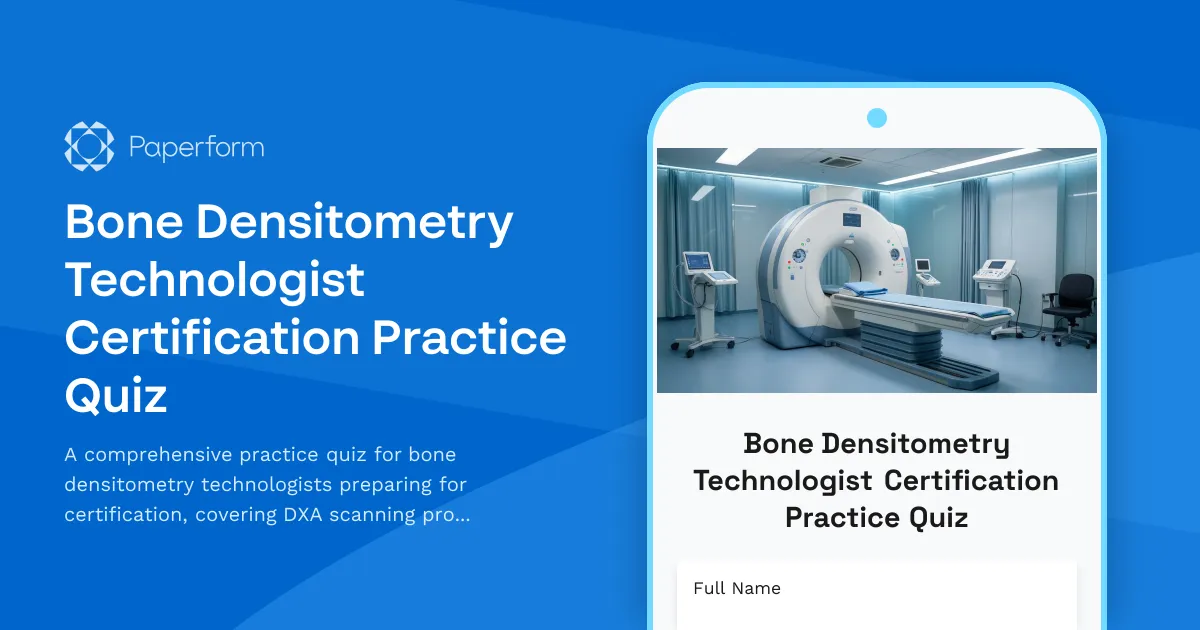 Bone Densitometry Technologist Certification Practice Quiz