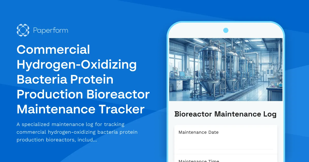Commercial Hydrogen-Oxidizing Bacteria Protein Production Bioreactor Maintenance Tracker