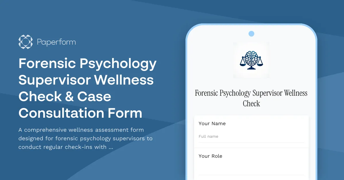 Forensic Psychology Supervisor Wellness Check & Case Consultation Form