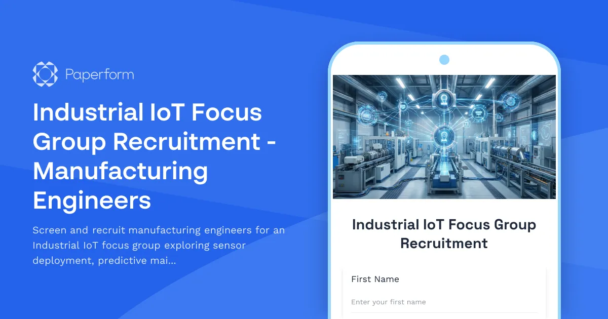 Industrial IoT Focus Group Recruitment - Manufacturing Engineers