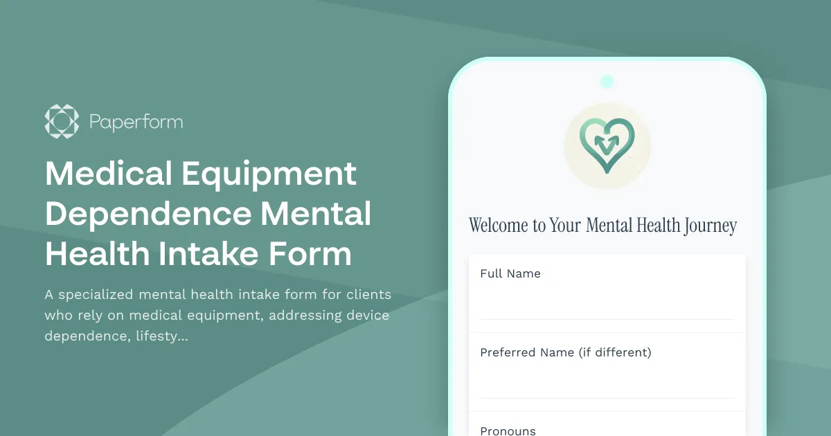 Medical Equipment Dependence Mental Health Intake Form