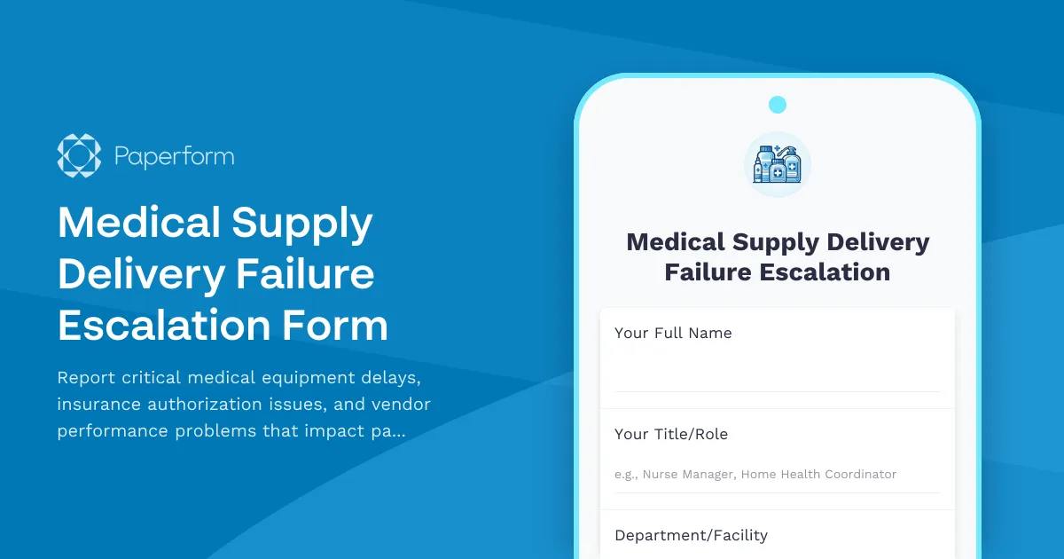 Medical Supply Delivery Failure Escalation Form