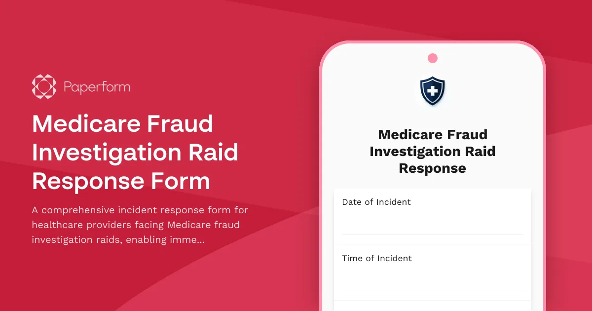 Medicare Fraud Investigation Raid Response Form