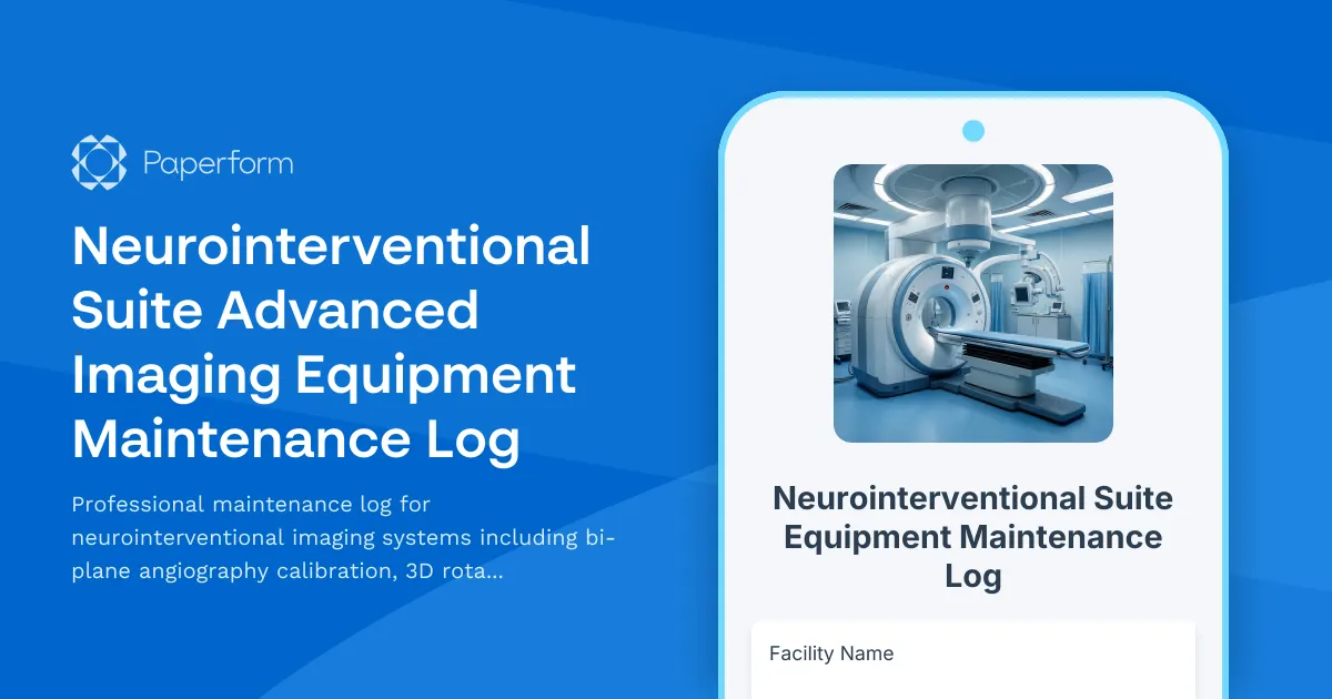 Neurointerventional Suite Advanced Imaging Equipment Maintenance Log
