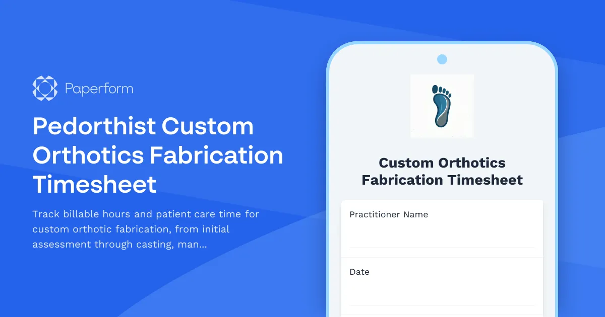 Pedorthist Custom Orthotics Fabrication Timesheet