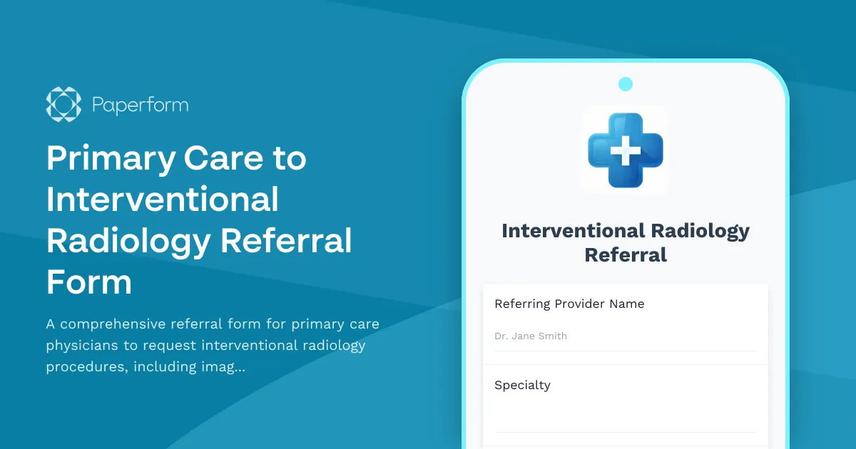Primary Care to Interventional Radiology Referral Form