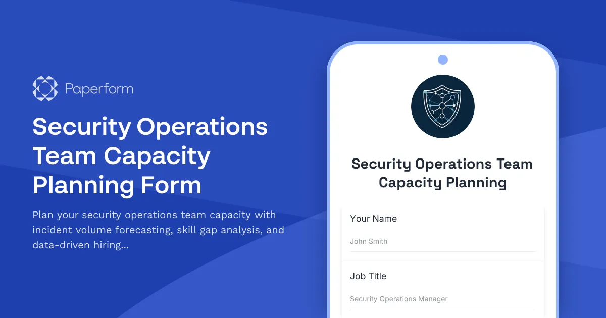 Security Operations Team Capacity Planning Form