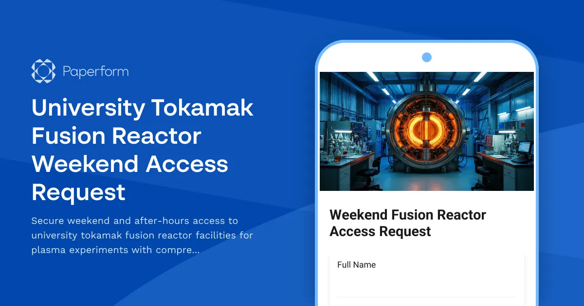 University Tokamak Fusion Reactor Weekend Access Request