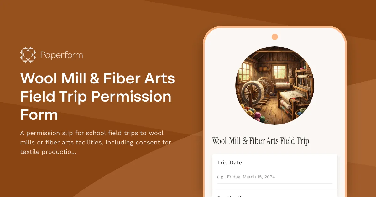 Wool Mill & Fiber Arts Field Trip Permission Form