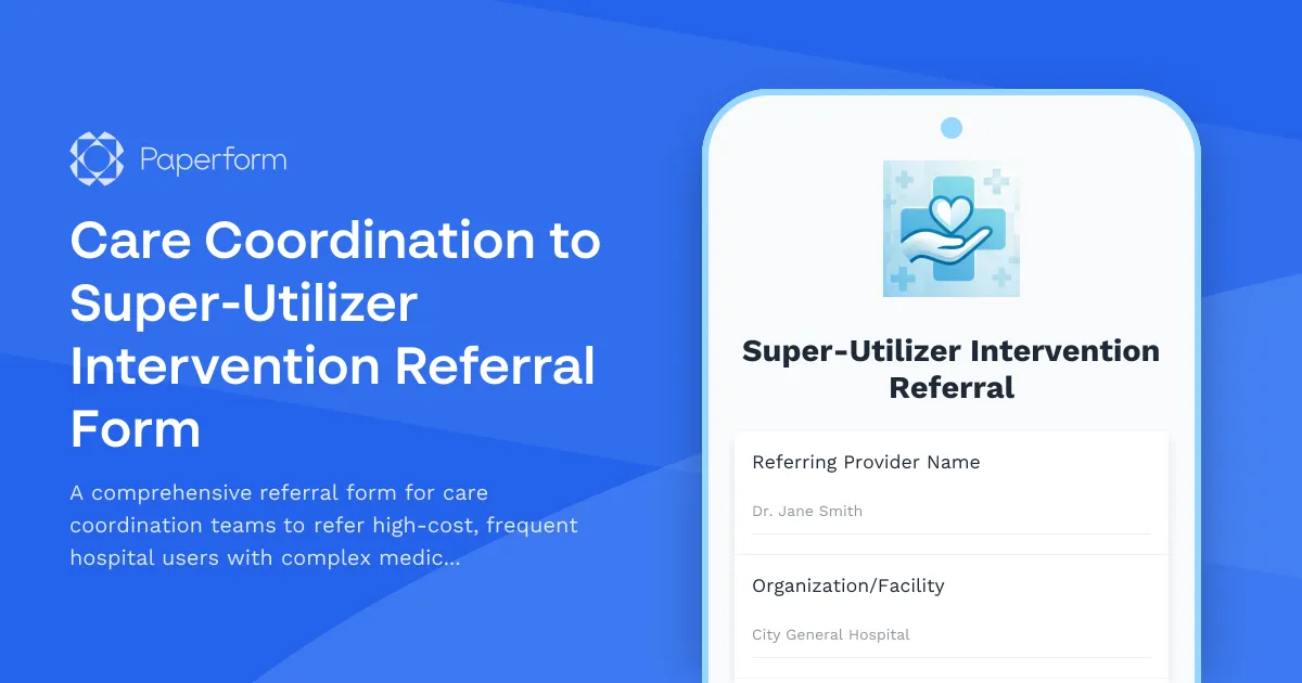 Care Coordination to Super-Utilizer Intervention Referral Form