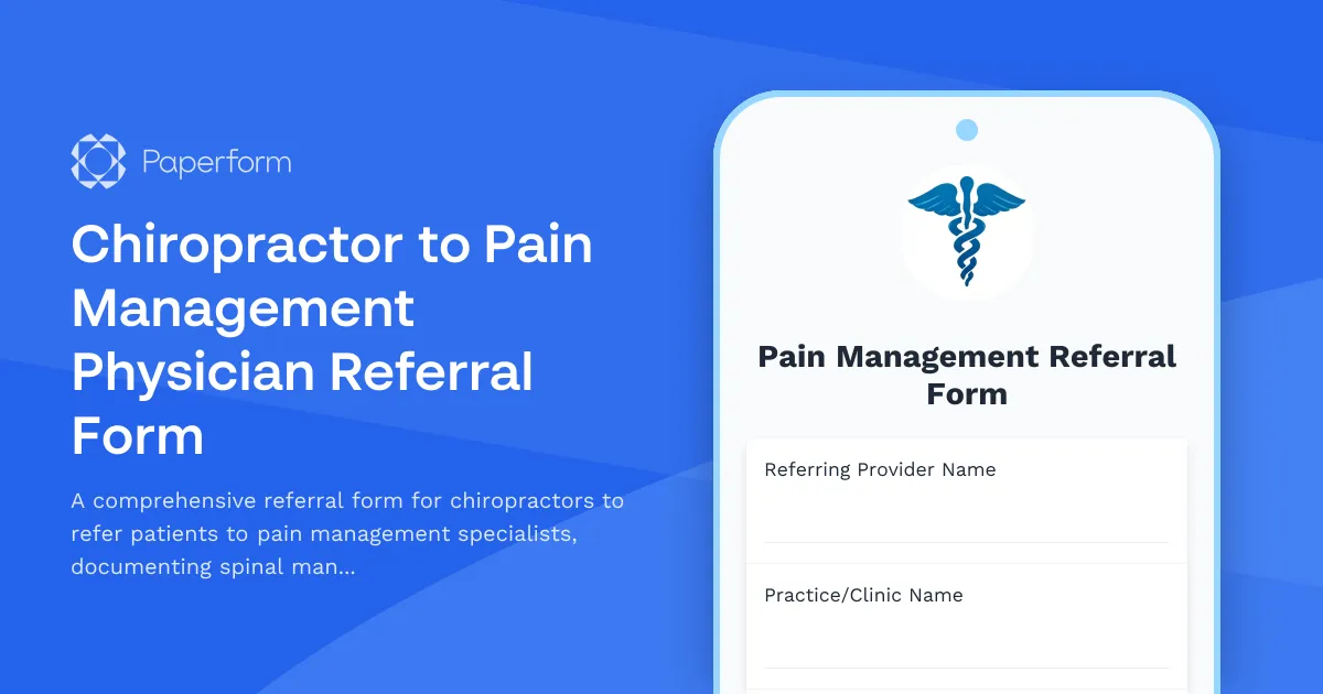 Chiropractor to Pain Management Physician Referral Form
