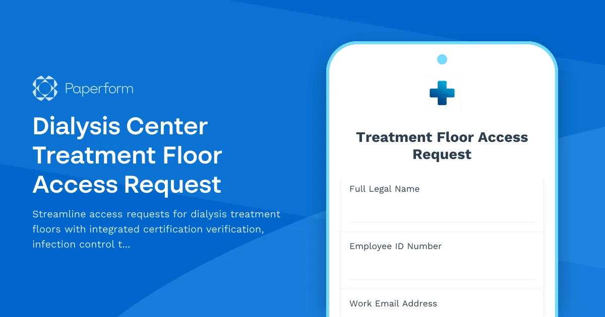 Dialysis Center Treatment Floor Access Request