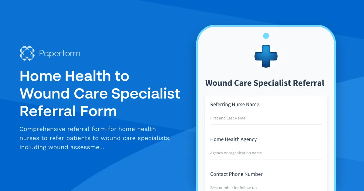 Home Health to Wound Care Specialist Referral Form