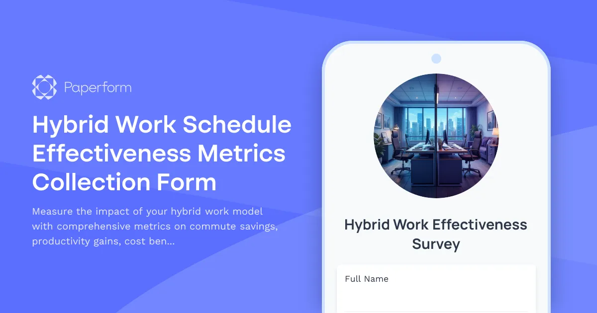 Hybrid Work Schedule Effectiveness Metrics Collection Form